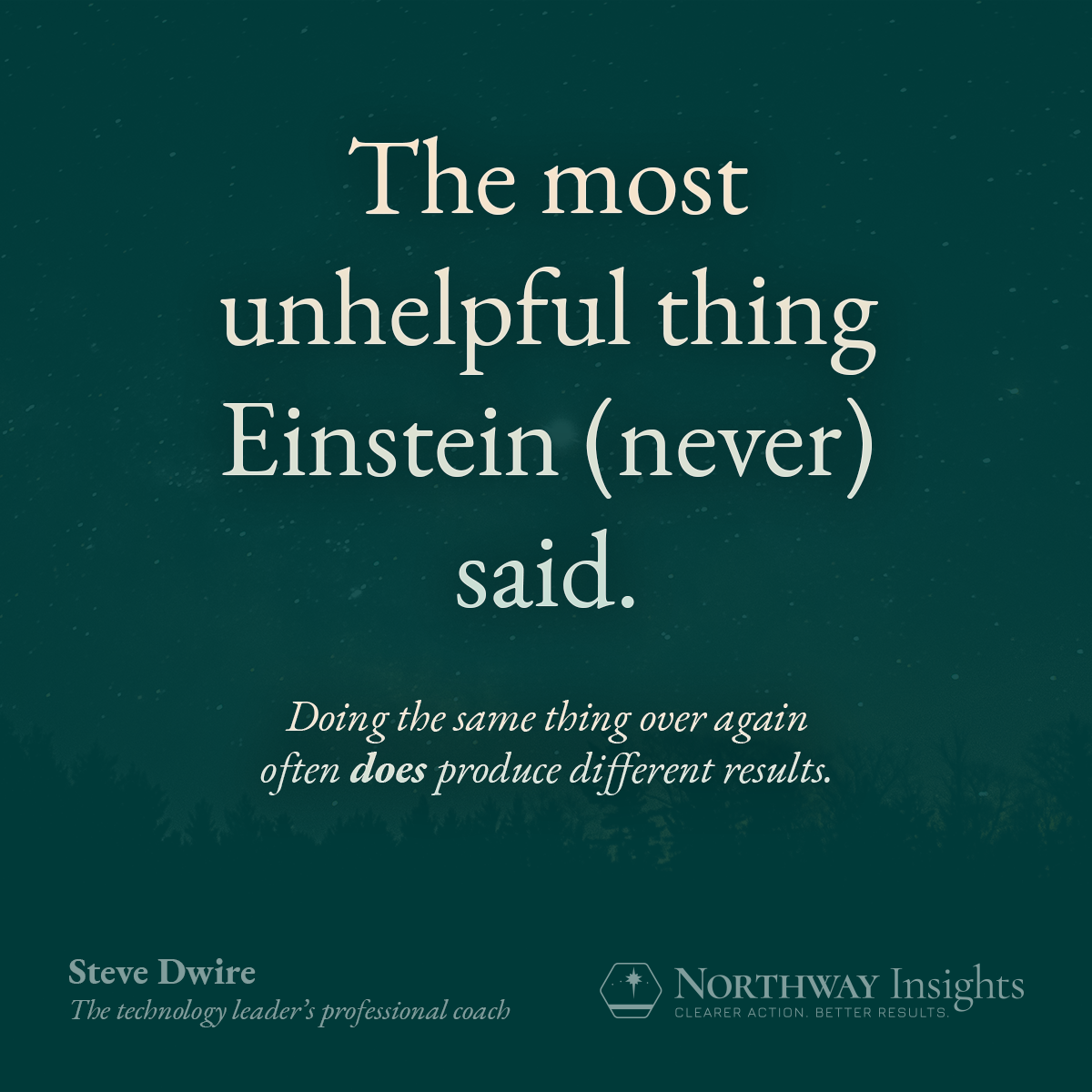 The most unhelpful thing Einstein (never) said. Doing the same thing over again often does produce different results.