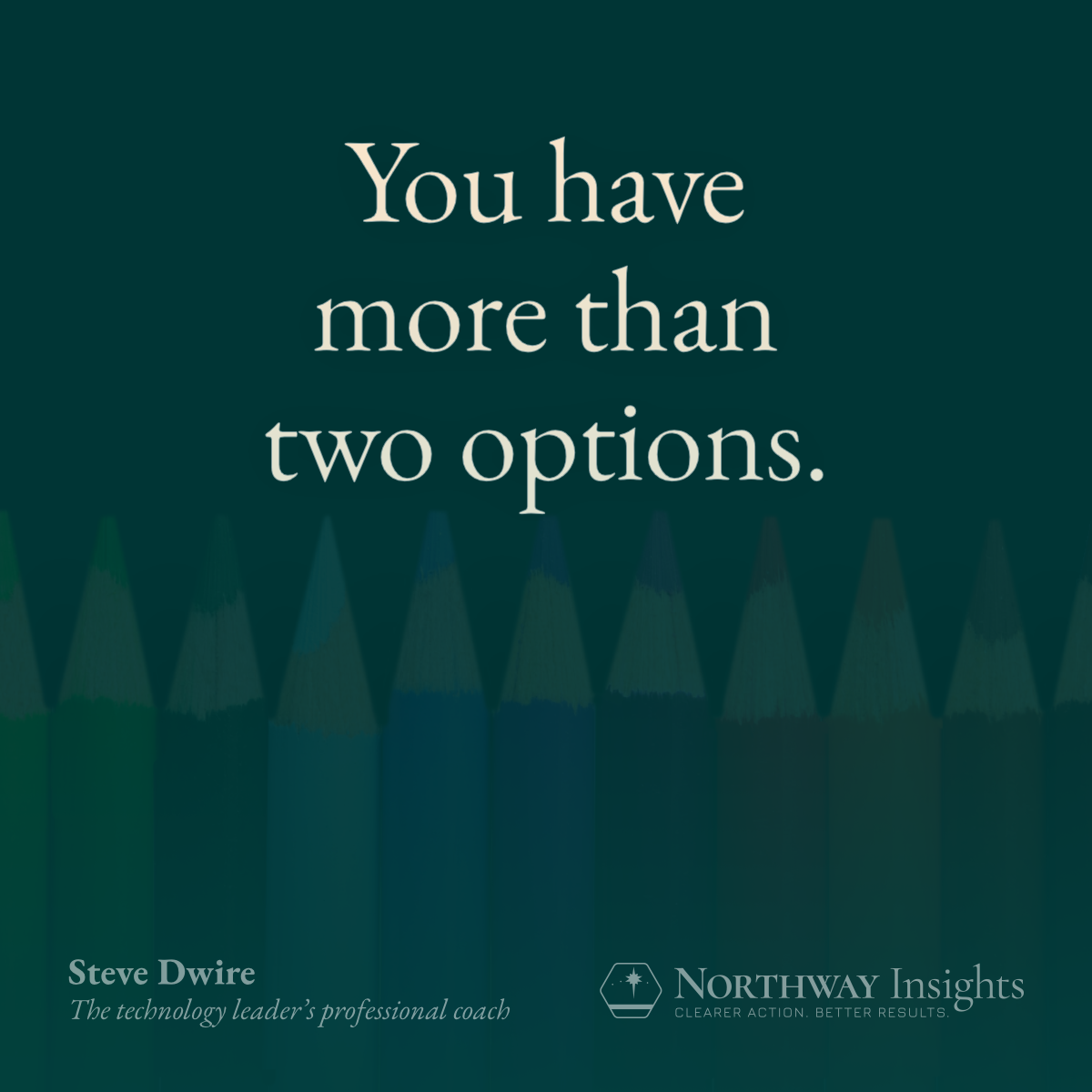 You have more than two options