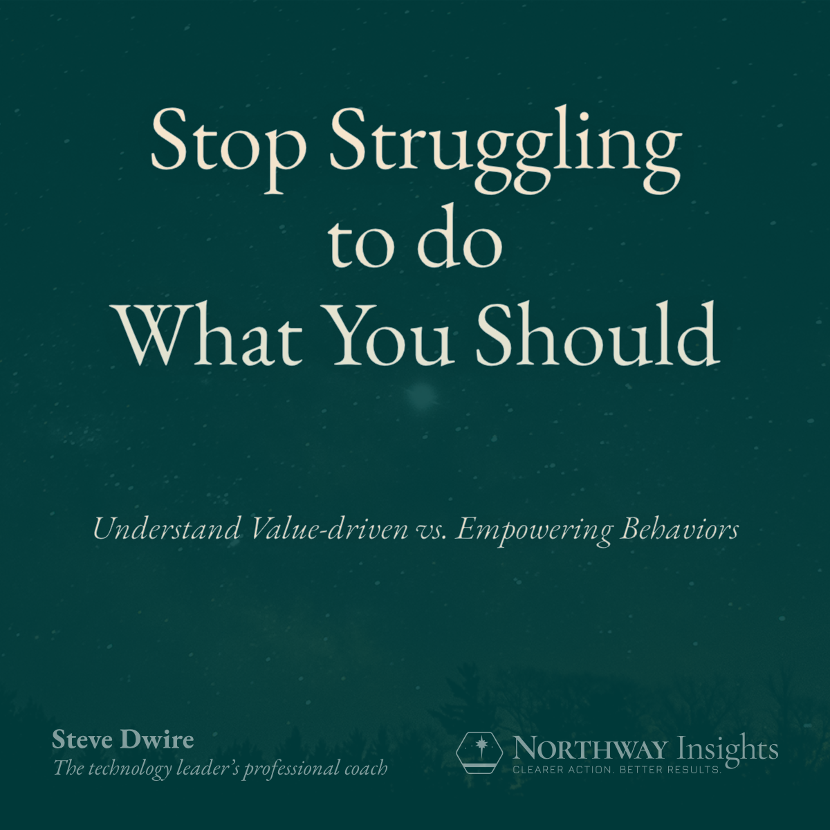 Stop Struggling to do What You Should (Understand Value-Driven vs. Empowering Behaviors)