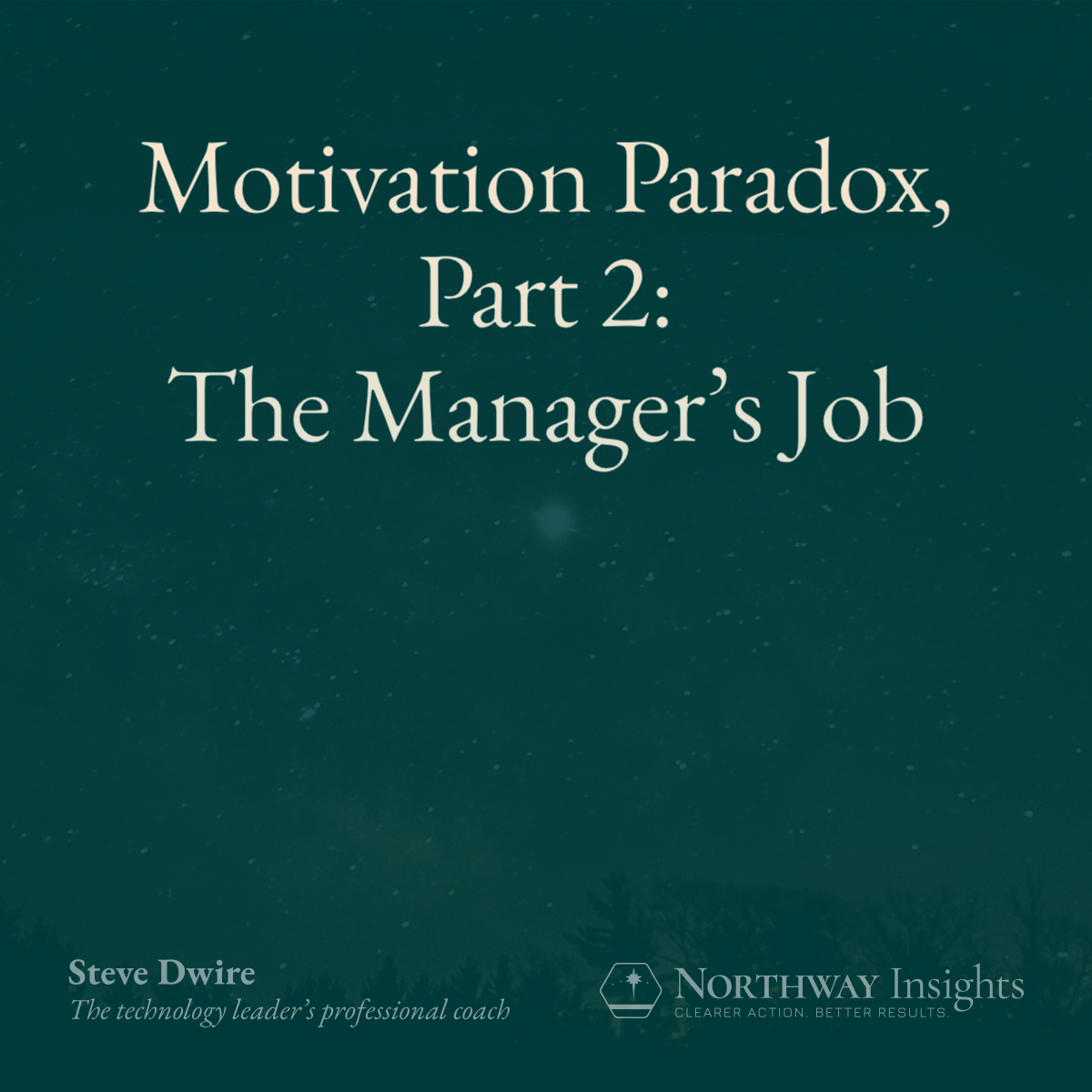 Motivation Paradox, Part 2: The Manager’s Job