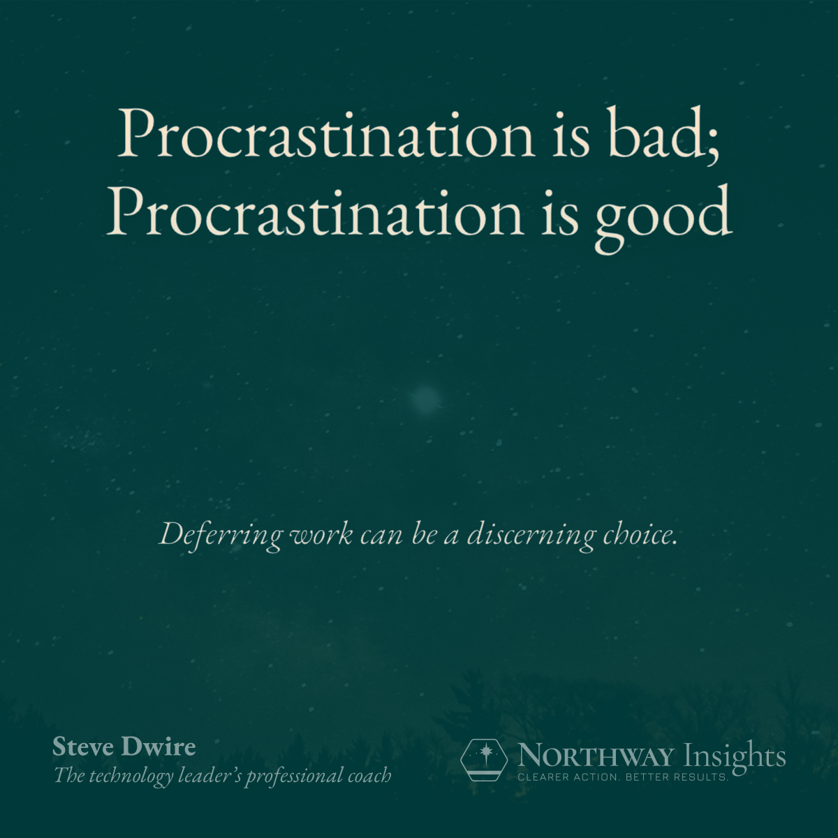 Procrastination is bad; procrastination is good