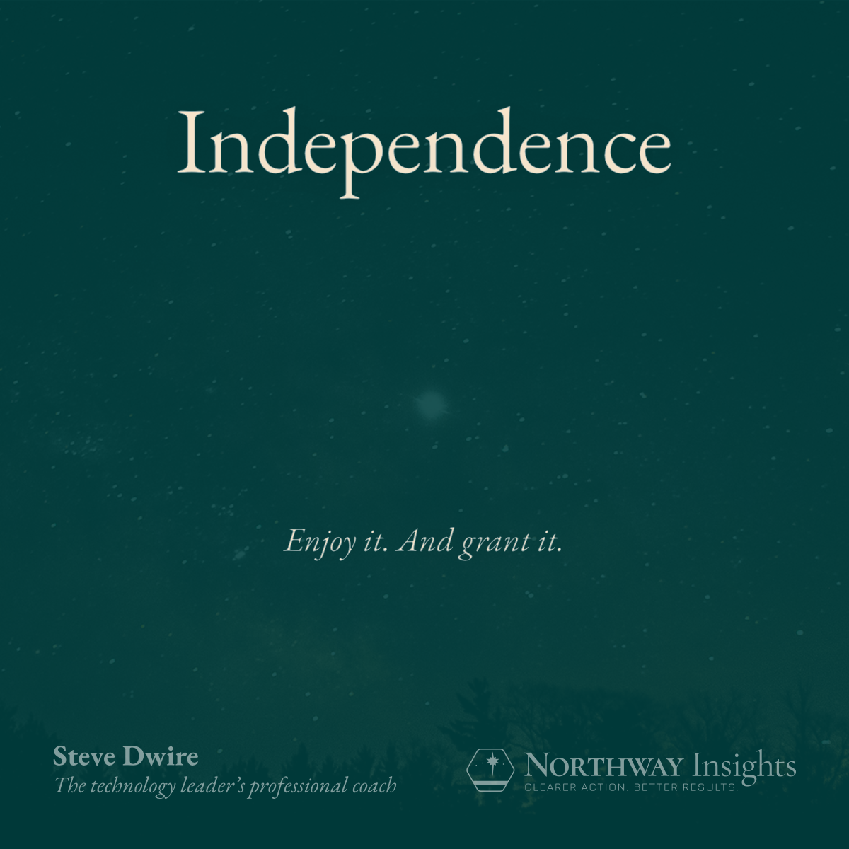 Independence (Enjoy it. And grant it.)