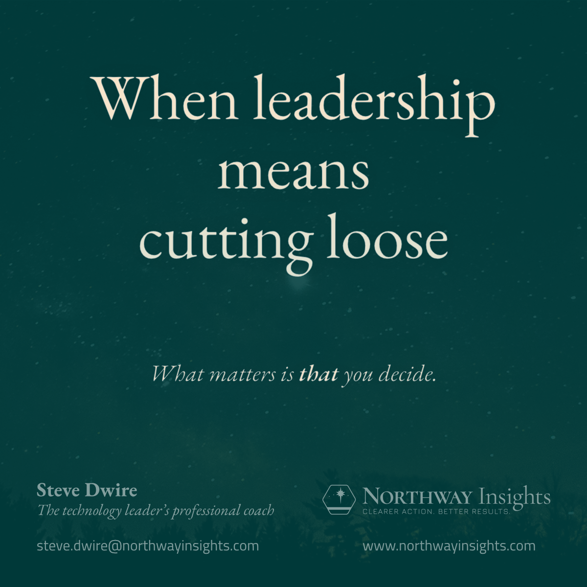 When leadership means cutting loose (What matters is THAT you decide.)