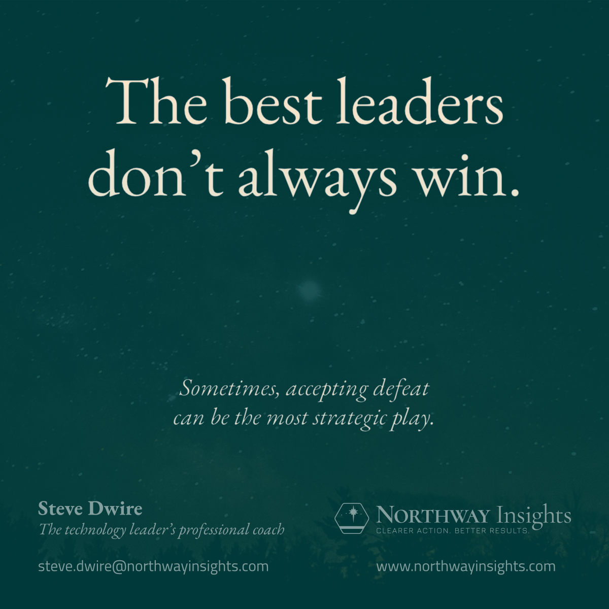 The best leaders don't always win. (Sometimes, accepting defeat can be the most strategic play.)