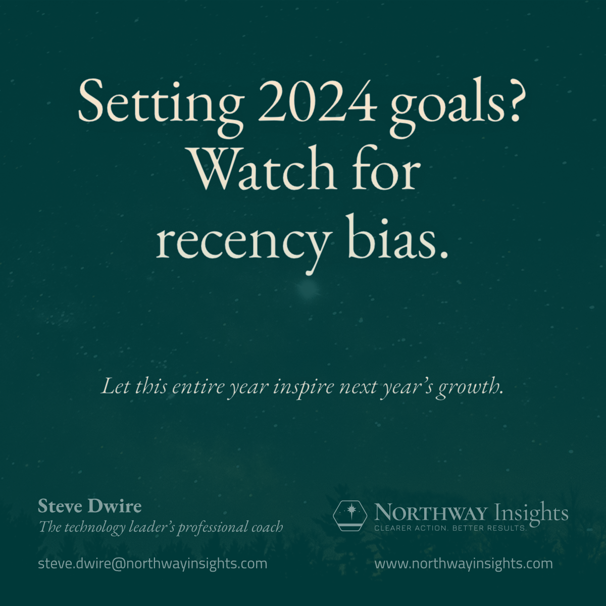 Setting 2024 goals? Watch for recency bias. (Let this entire year inspire next year's growth.)