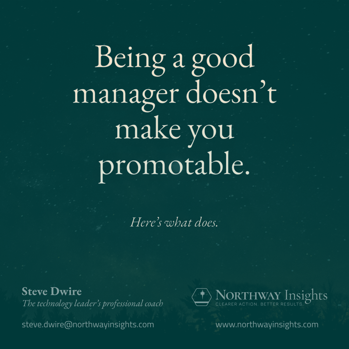Being a good manager doesn't make you promotable. (Here's what does.)