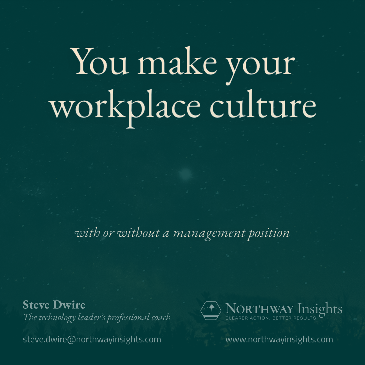 You make your workplace culture (with or without a management position)