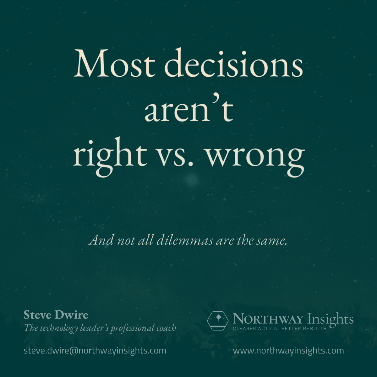 Most decisions aren't right vs. wrong. (And not all dilemmas are the same.)