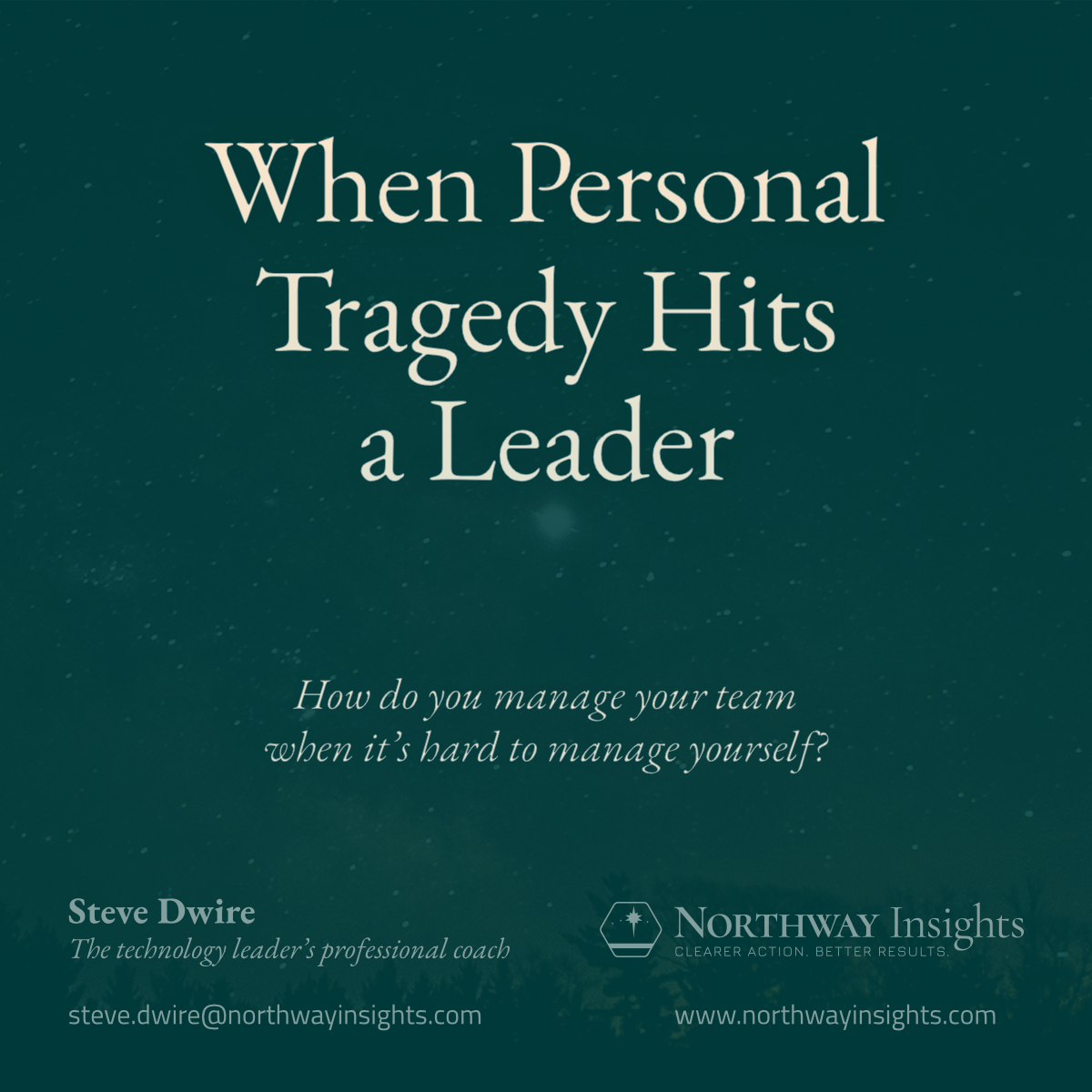 When Personal Tragedy Hits a Leader (How do you manage your team when it's hard to manage yourself?)