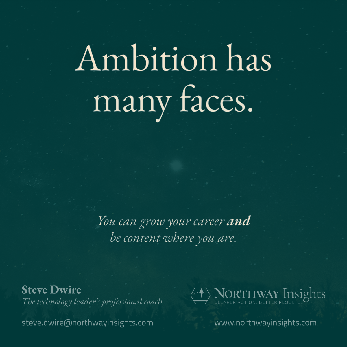 Ambition has many faces. (You can grow your career AND be content where you are.)
