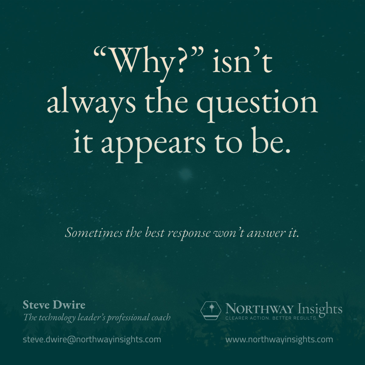 “Why?” isn’t always the question it appears to be.